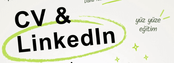 Başlangıçtan Profesyonelliğe: CV & LinkedIn Eğitimi